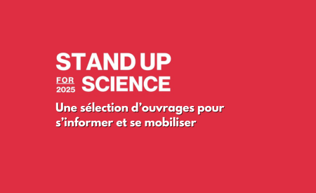 "Stand up for Science France" - une sélection d'ouvrages pour se mobiliser