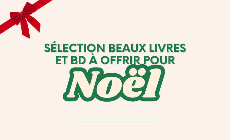 Des beaux livres et des BD à offrir pour Noël